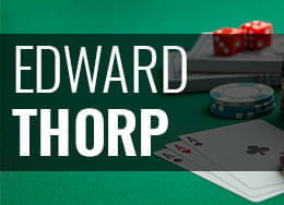 Edward Thorp est considéré comme le père du comptage de cartes